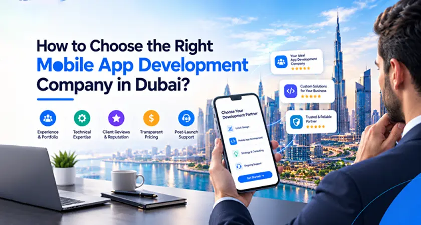 How to Choose the Right Mobile App Development Company in Dubai?